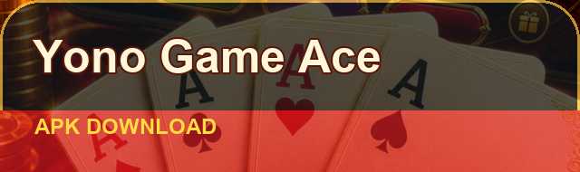 Yono Game Ace APK